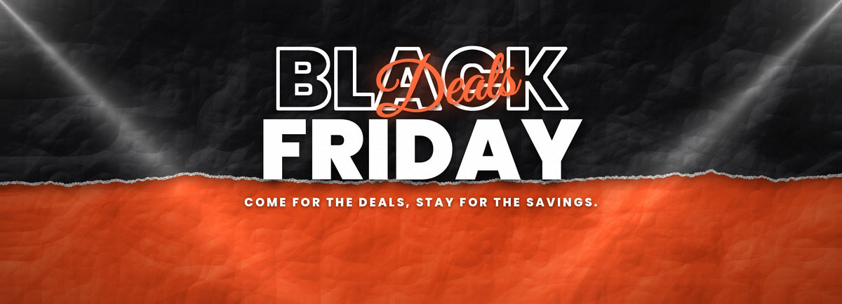 Black Friday deals. Come for the deals, stay for the savings.